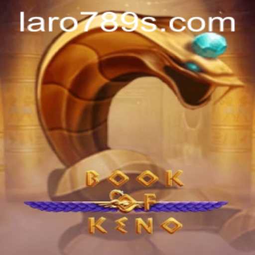 Discover the Thrilling World of BookOfKeno with LaRo789