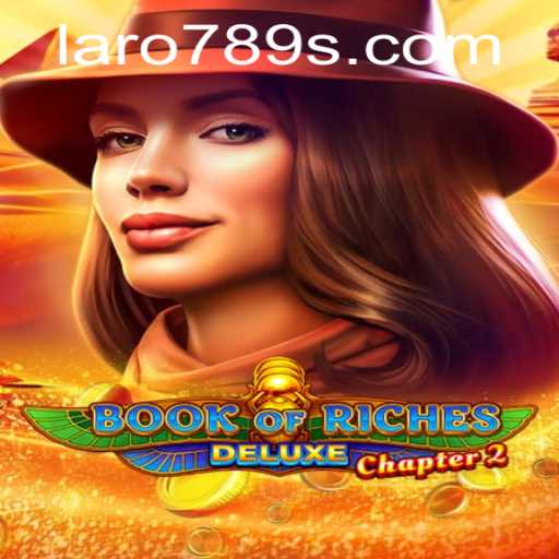 Exploring Book of Riches Deluxe Chapter 2: A Thrilling Adventure with LaRo789