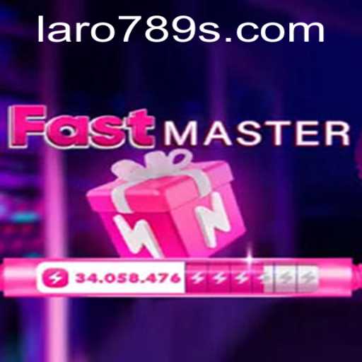 Discover the Thrilling World of FastMaster with LaRo789
